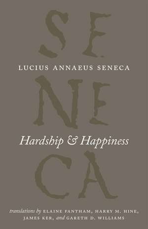 Hardship and Happiness de Lucius Annaeus Seneca