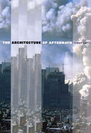 The Architecture of Aftermath de Terry Smith