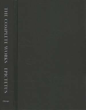 The Complete Works: Handbook, Discourses, and Fragments de Epictetus