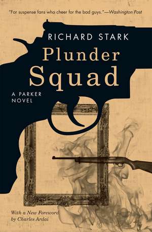 Plunder Squad: A Parker Novel de Richard Stark