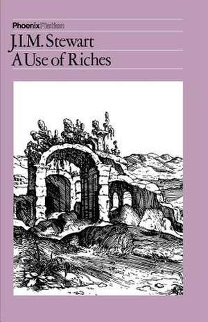 The Use of Riches de J. I. M. Stewart