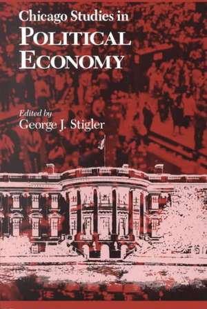 Chicago Studies in Political Economy de George J. Stigler