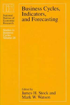 Business Cycles, Indicators, and Forecasting de James H. Stock