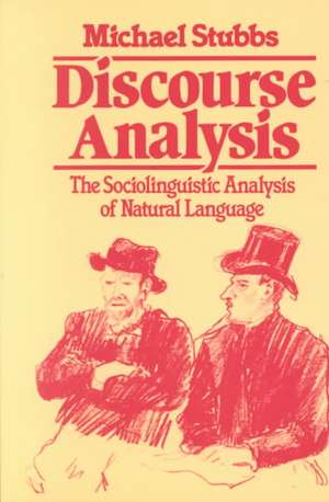 Discourse Analysis: The Sociolinguistic Analysis of Natural Language de Michael Stubbs