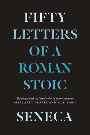 Seneca: Fifty Letters of a Roman Stoic de Lucius Annaeus Seneca