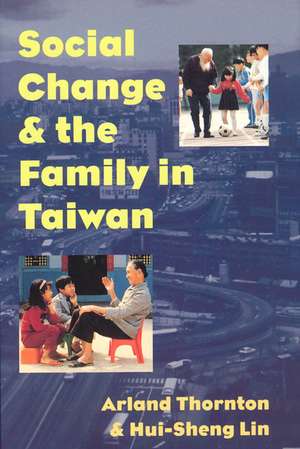 Social Change and the Family in Taiwan de Arland Thornton