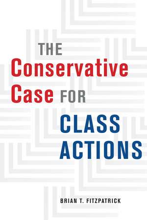 The Conservative Case for Class Actions de Brian T. Fitzpatrick