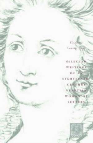 Selected Writings of an Eighteenth-Century Venetian Woman of Letters de Elisabetta Caminer Turra