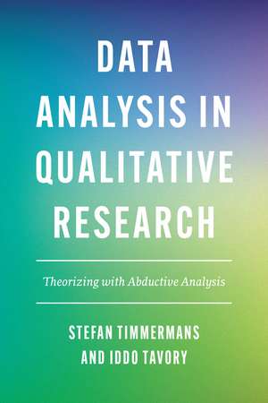 Data Analysis in Qualitative Research: Theorizing with Abductive Analysis de Stefan Timmermans