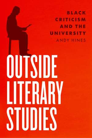 Outside Literary Studies: Black Criticism and the University de Dr. Andy Hines