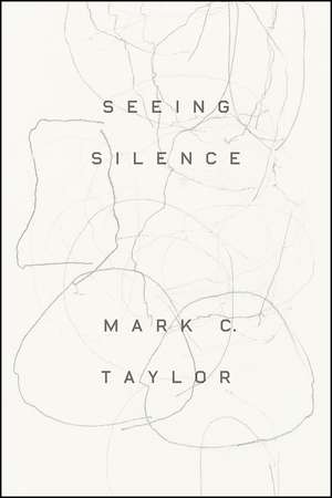 Seeing Silence de Mark C. Taylor