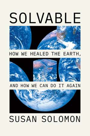 Solvable: How We Healed the Earth, and How We Can Do It Again de Susan Solomon