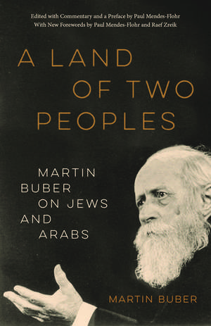 A Land of Two Peoples: Martin Buber on Jews and Arabs de Martin Buber