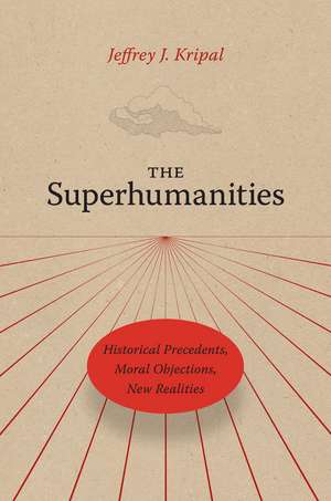 The Superhumanities de Jeffrey J. Kripal
