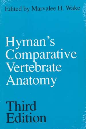 Hyman's Comparative Vertebrate Anatomy de Marvalee H. Wake