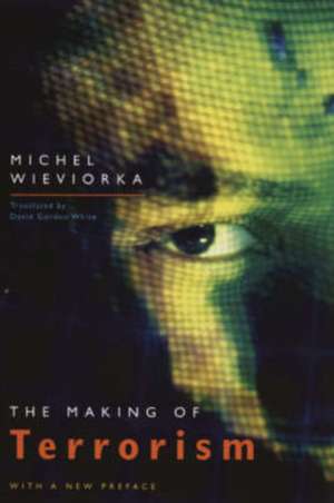 The Making of Terrorism de Michel Wieviorka