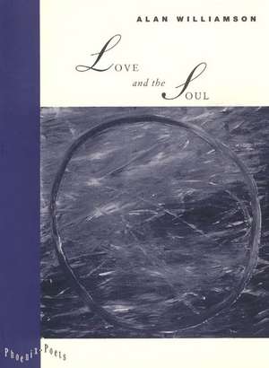 Love and the Soul de Alan Williamson