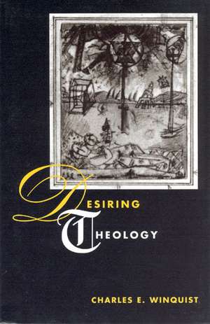 Desiring Theology de Charles E. Winquist