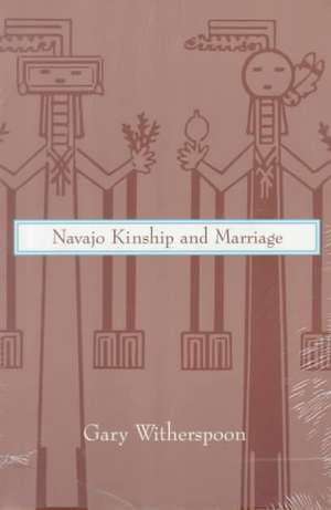 Navajo Kinship and Marriage de Gary Witherspoon