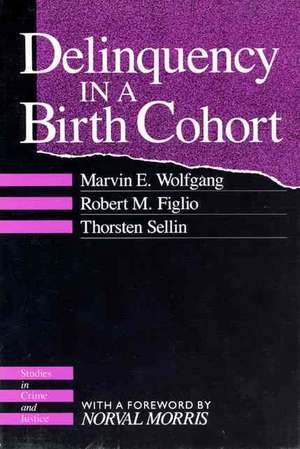 Delinquency in a Birth Cohort de Marvin E. Wolfgang