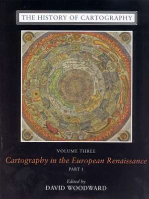 The History of Cartography, Volume 3: Cartography in the European Renaissance, Part 1 de David Woodward