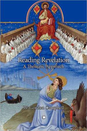 Reading Revelation: A Thematic Approach de W. Gordon Campbell