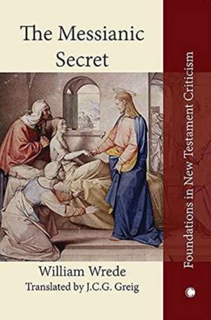 The Messianic Secret de William Wrede