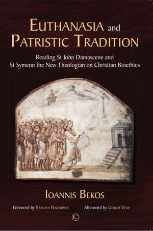 Euthanasia and Patristic Tradition de Bekos, Ioannis