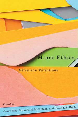 Minor Ethics: Deleuzian Variations de Casey Ford