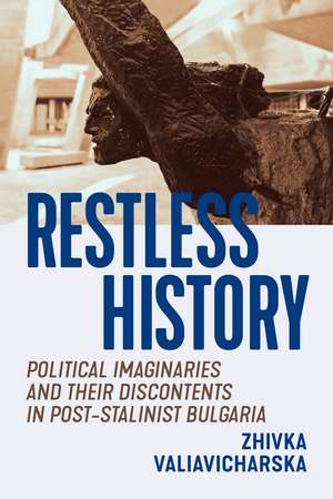 Restless History de Zhivka Valiavicharska