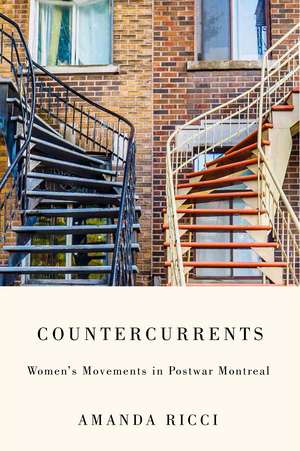 Countercurrents: Women's Movements in Postwar Montreal de Amanda Ricci