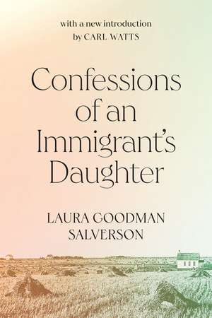 Confessions of an Immigrant's Daughter de Laura Goodman Salverson