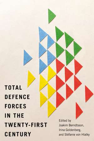 Total Defence Forces in the Twenty-First Century de Joakim Berndtsson