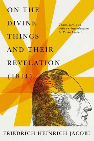 On the Divine Things and Their Revelation de Friedrich Heinrich Jacobi