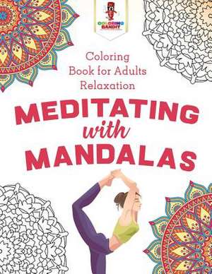 Meditating with Mandalas de Coloring Bandit