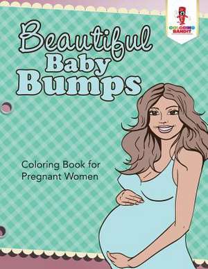 Beautiful Baby Bumps de Coloring Bandit