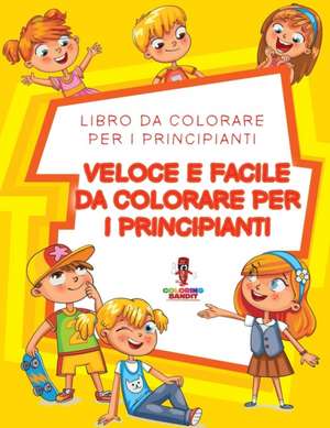 Veloce E Facile Da Colorare Per I Principianti de Coloring Bandit