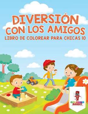 Diversion Con Los Amigos de Coloring Bandit