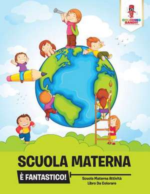 Scuola Materna E Fantastico! de Coloring Bandit