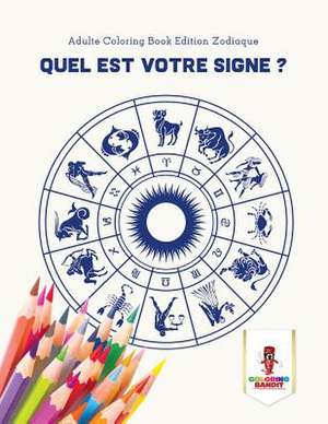 Quel Est Votre Signe ? de Coloring Bandit