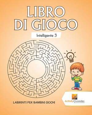 Libro Di Gioco Intelligente 3 de Activity Crusades