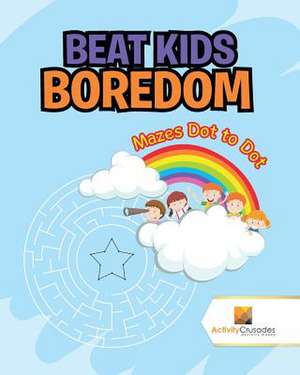 Beat Kids Boredom de Activity Crusades