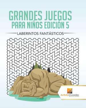 Grandes Juegos Para Ninos Edicion 5 de Activity Crusades