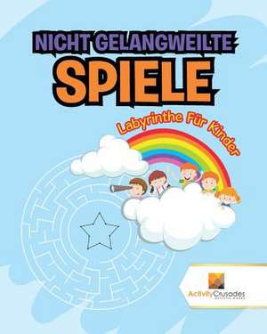 Nicht Gelangweilte Spiele de Activity Crusades