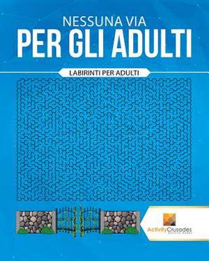 Nessuna Via Per Gli Adulti de Activity Crusades