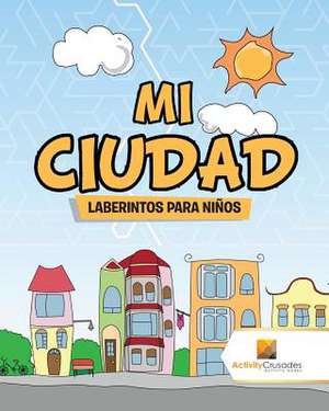 Mi Ciudad de Activity Crusades