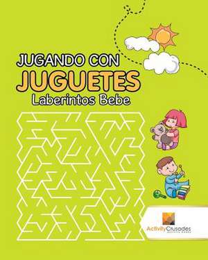 Jugando Con Juguetes de Activity Crusades