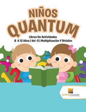 Ninos Quantum de Activity Crusades