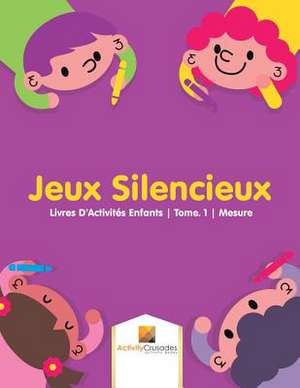 Jeux Silencieux de Activity Crusades