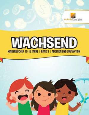 Activity Crusades: Wachsend